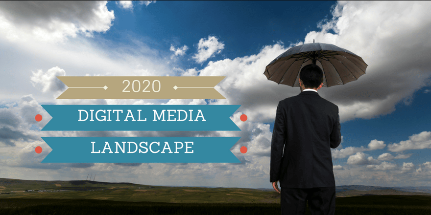 2020 digital media landscape