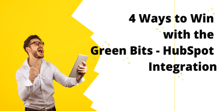 4 Ways to Win With Green Bits HubSpot Integration