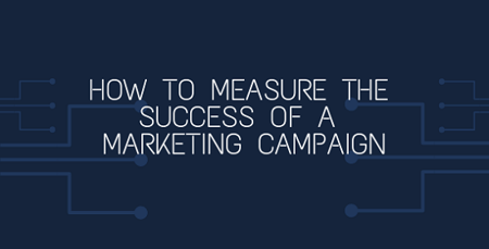 How to Measure the Success of a Marketing Campaign