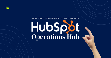 how to customize deal close date on ops hub