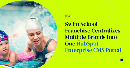 Swim School Franchise Centralizes Multiple Brands Into One HubSpot Enterprise CMS Portal
