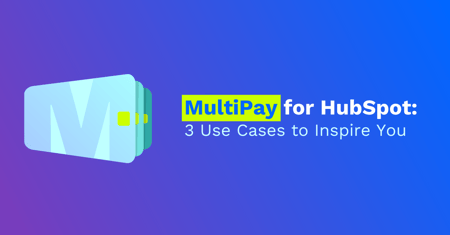 Multipay for hubspot use cases