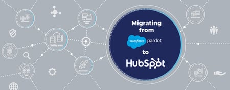 Migrating from Pardot to HubSpot