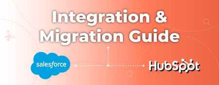 Salesforce-HubSpot Integration and Migration Guide