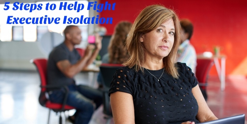 Steps to help fight executive isolation