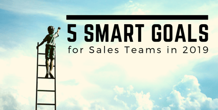 5 Smart Goals for Sales Teams in 2019