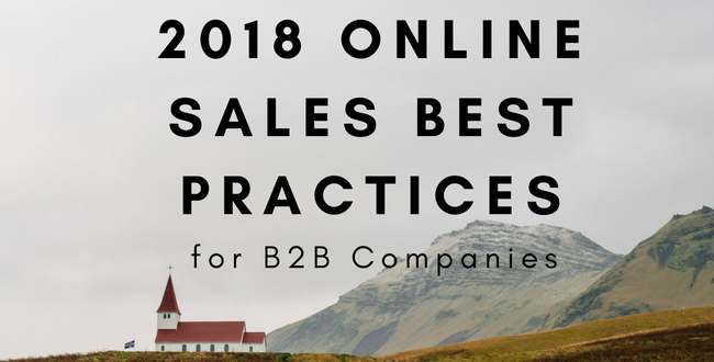 2018 Online Sales Best Practices for B2B companies
