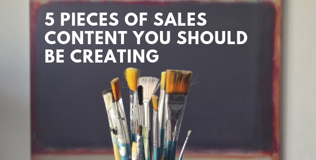 5 pieces of sales content you should be creating